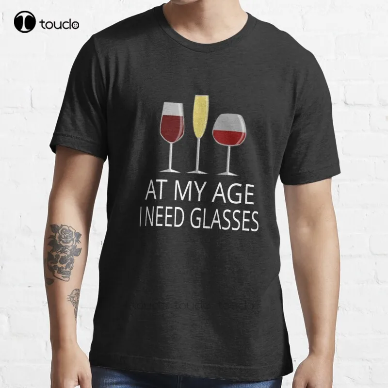 

New At My Age I Need Glasses T-Shirt Cotton Men Tee Shirt Custom Aldult Teen Unisex Digital Printing Tee Shirts Custom Gift