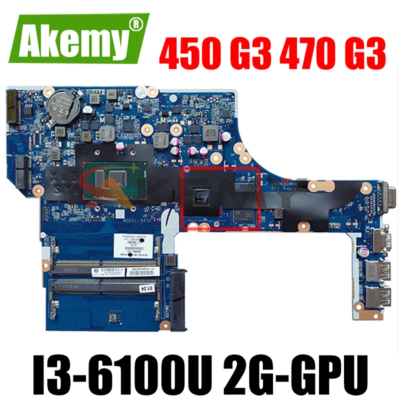 

DAX63CMB6C0 DAX63CMB6D1 For HP 450 G3 470 G3 Laptop Motherboard With I3-6100U 2G-GPU 100% Fully Tested 855561-601 856180-001/501