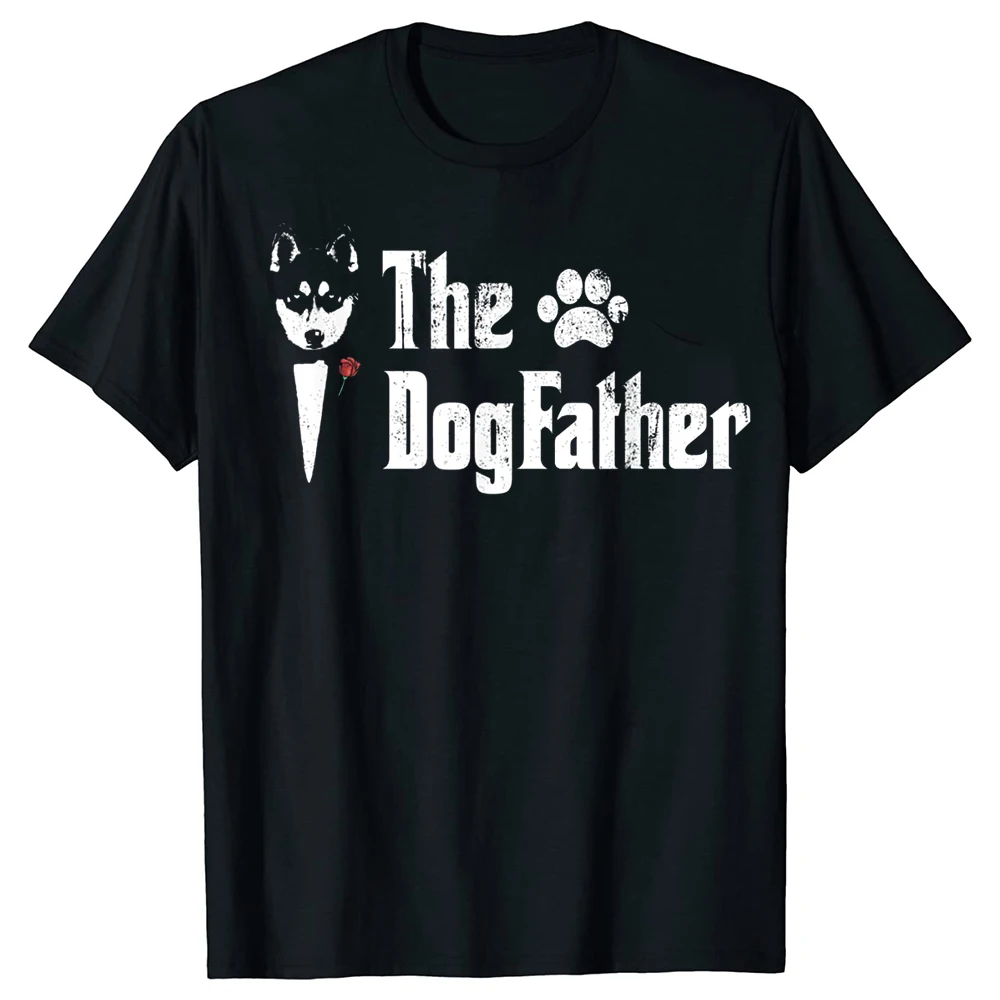 

The Dogfather Siberian Husky Dog Dad T Shirts Cotton Streetwear Short Sleeve Birthday Gifts Summer Style T-shirt Mens Clothing