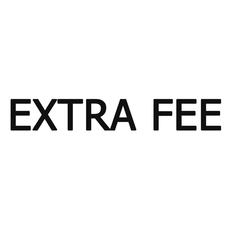 

Extra Fee