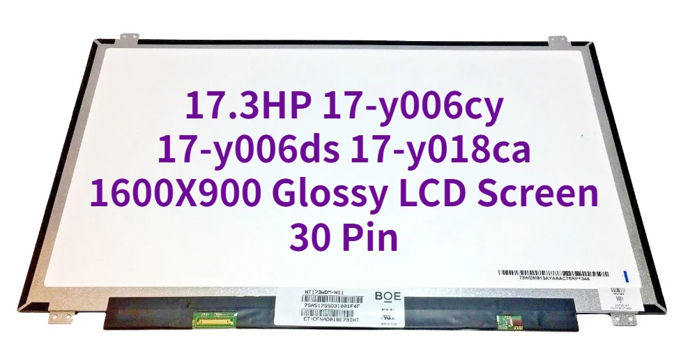

17.3" Laptop Matrix for HP 17-y006cy 17-y006ds 17-y018ca 1600X900 Glossy LCD Screen 30 Pin Panel Replacement