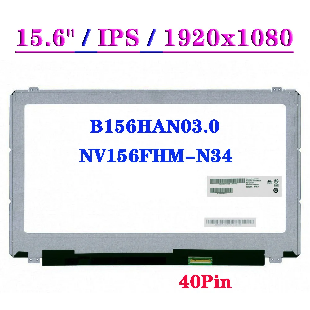 

15.6" Laptop LCD Screen B156HAN03.0 Fit NV156FHM-N34 Non-touch 72% NTSC EDP 40Pins IPS Display Matrix Panel