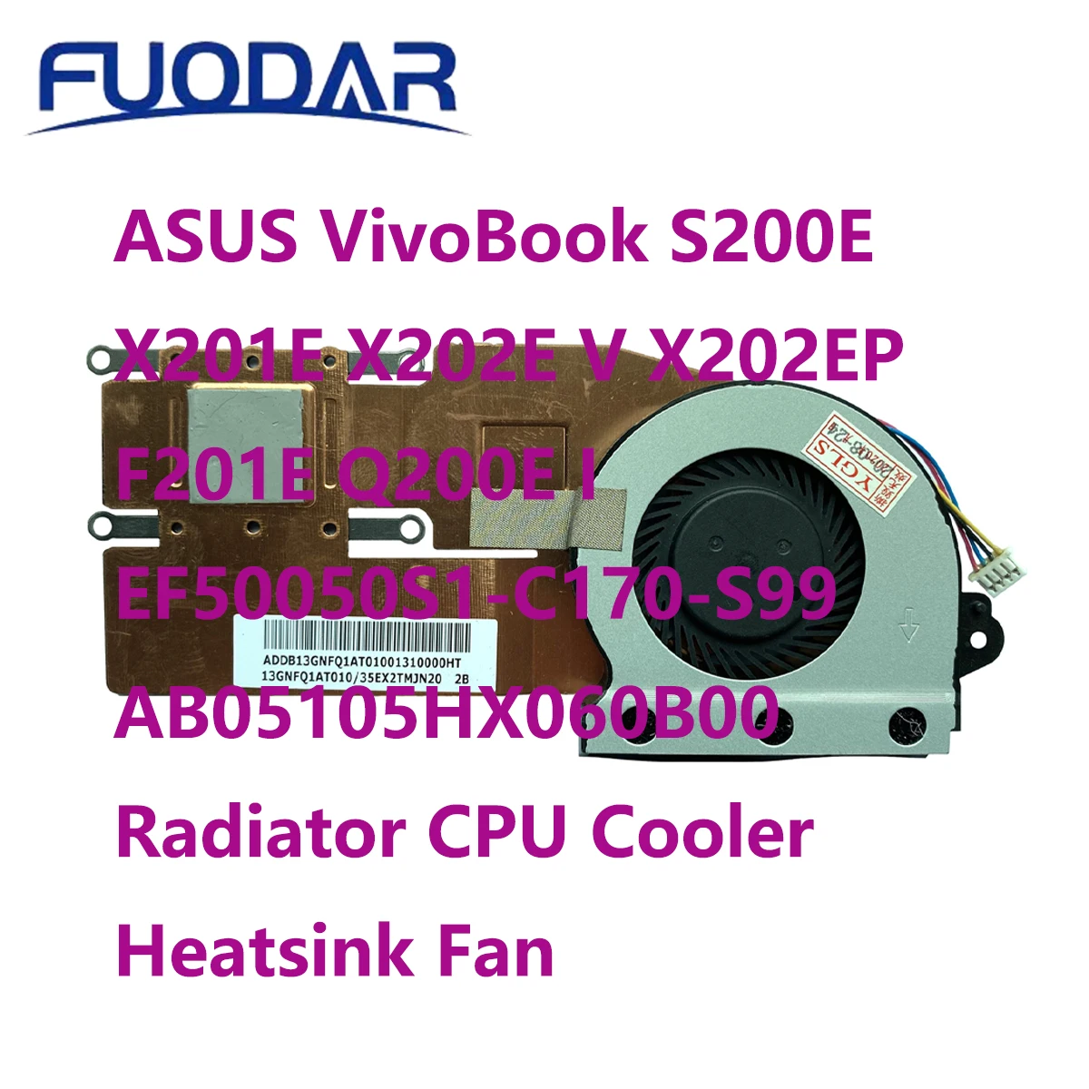 

ASUS VivoBook S200E X201E X202E V X202EP F201E Q200E I EF50050S1-C170-S99 AB05105HX060B00 Radiator CPU Cooler Heatsink Fan