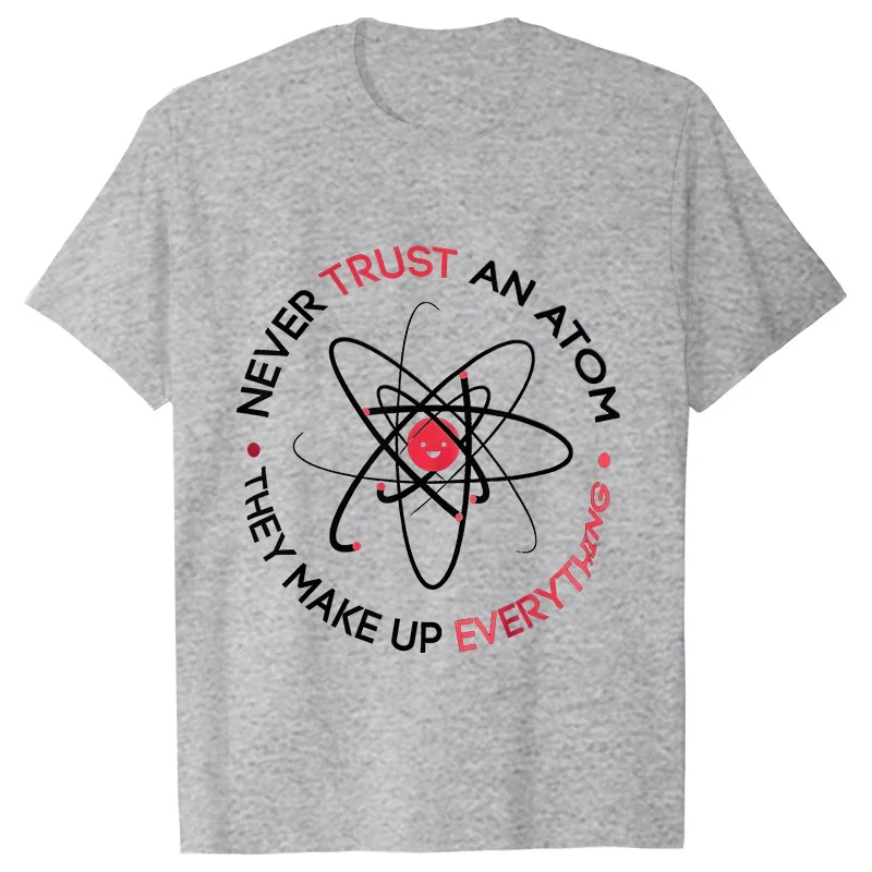 Мужская футболка Never Trust An Atom They Make Up Everything Funny Science футболки унисекс уличная одежда