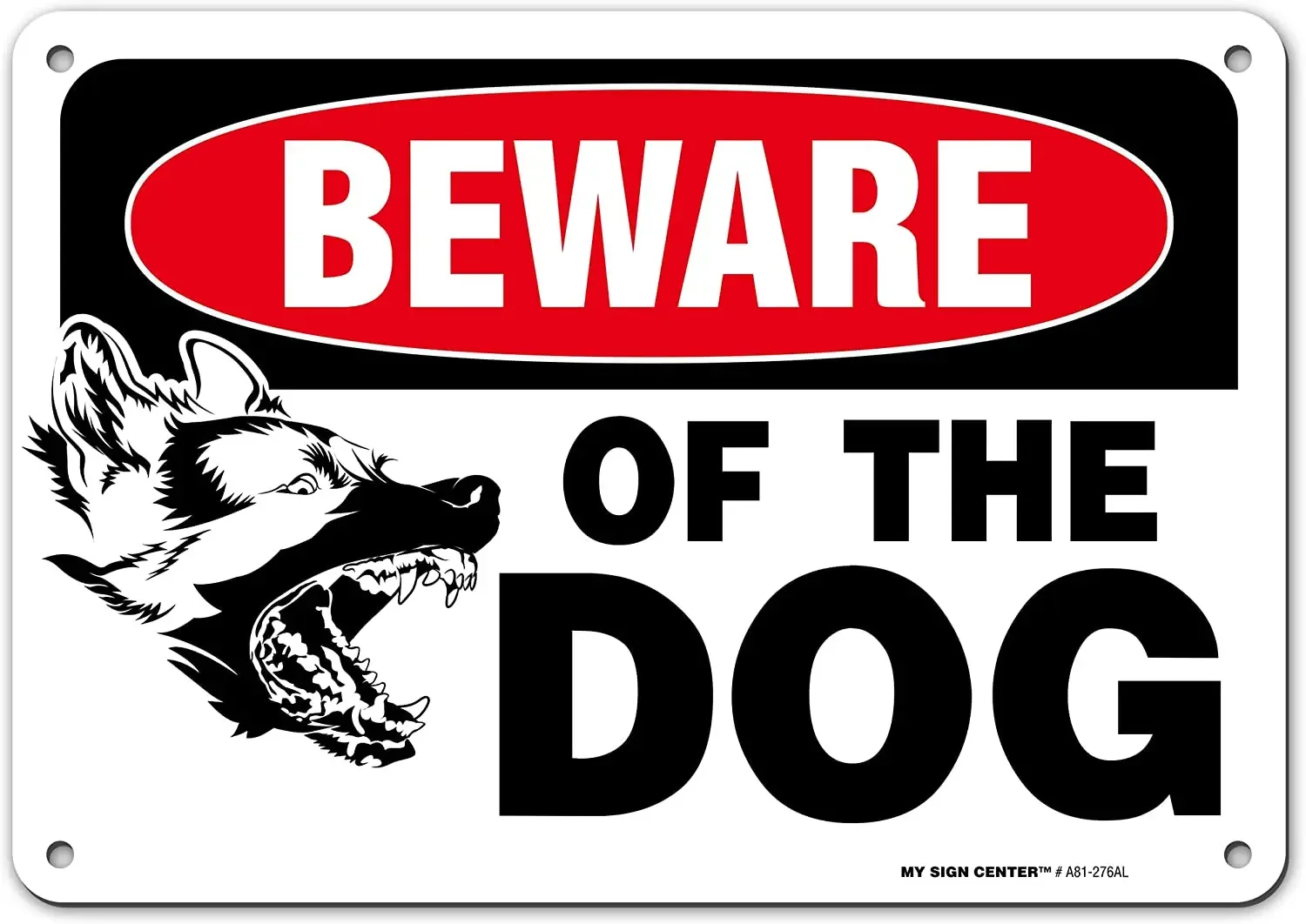 

Beware of Dog Sign,Industrial Grade Aluminum, Easy Mounting, Rust-Free/Fade Resistance, Outdoor, Made by MY SIGN CENTER