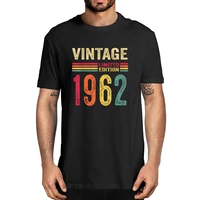100% Cotton 60 Year Old Gifts Vintage 1962 Limited Edition 50th Birthday Men's Novelty T-Shirt Women Casual Streetwear Soft Tee
