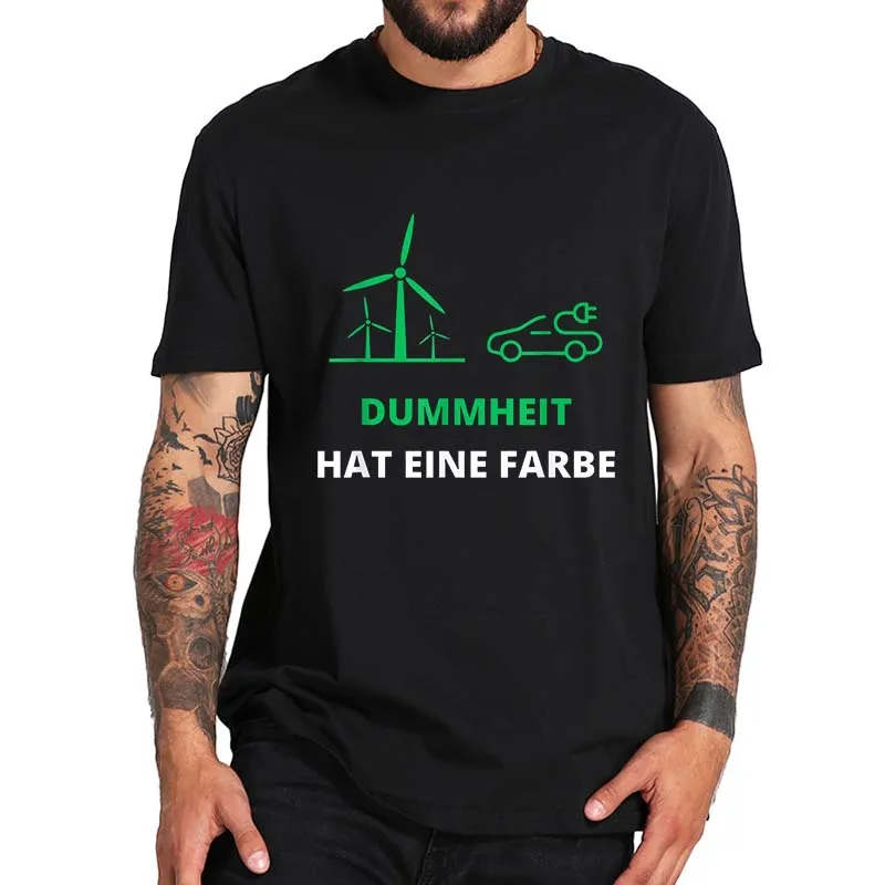 

Dummheit Hat Eine Farbe T Shirt Funny German Jokes Political Memes Tee Tops EU Size 100% Cotton Summer Unisex T-shirts