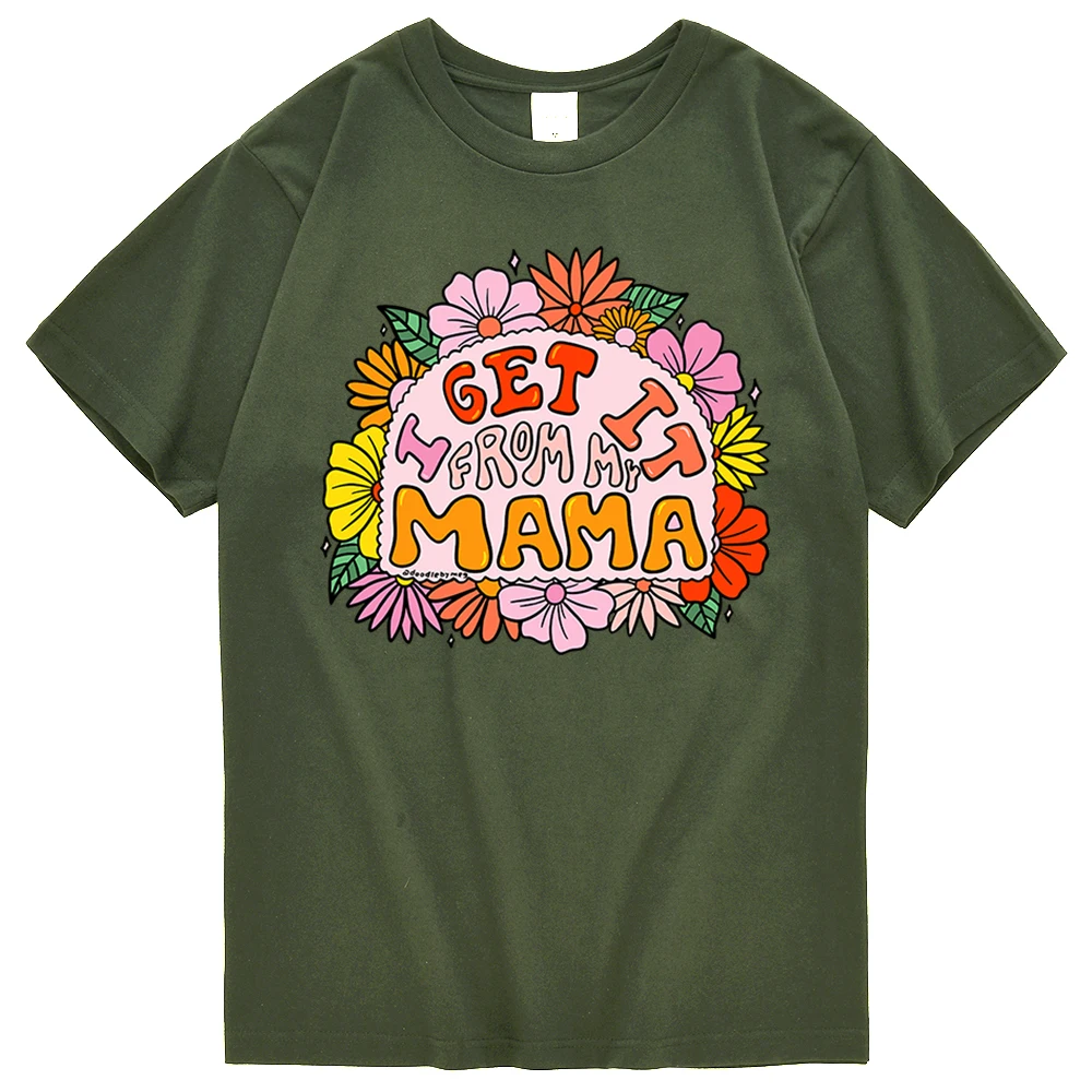 

I Get It From My Mama Many Flowers Print Mens T-Shirt Large Size Fashion T-Shirts Strecth Cool Tee Basics Sport Men'S T Shirt