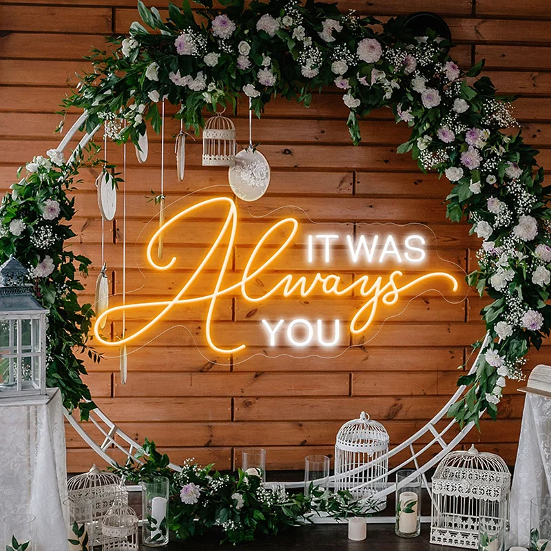 

It Was Always You Custom Neon Sign for Wedding Valentines Day Decor Led Light Signs Engagement Personalized Gift Neon Lights