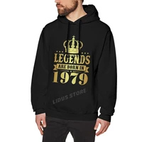 legends are born in 1979 43 years for 43th birthday gift hoodie sweatshirts harajuku clothes 100 cotton streetwear hoodies