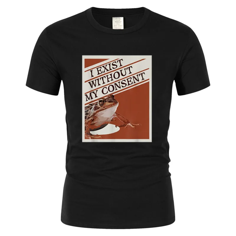 

New I Exist Without My Consent Frog Funny Surreal Meme Me IRL T-Shirt Top Shirts Prevailing Print Cotton Mens Tshirts Casual Tee