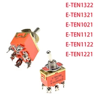 10pcs rocker switch toggle switch e ten1322 e ten1321 e ten1021 e ten1121 e ten1122 e ten1221 toggle switch power switch