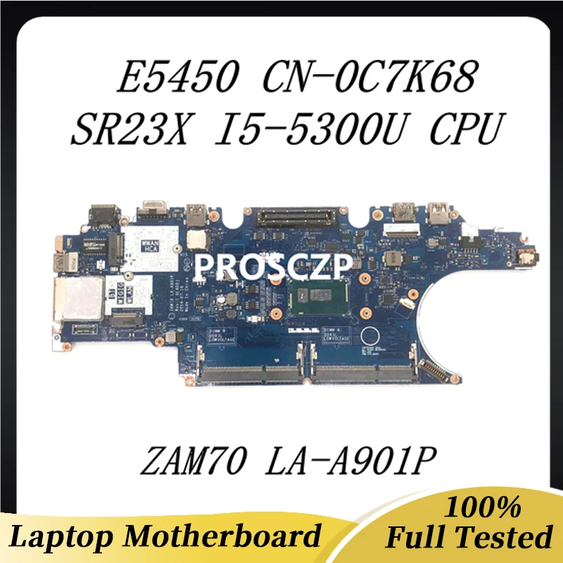 CN-0C7K68 0C7K68 C7K68 Mainboard For DELL Latitude E5450 Laptop Motherboar ZAM70 LA-A901P With SR23X I5-5300U CPU 100% Tested OK