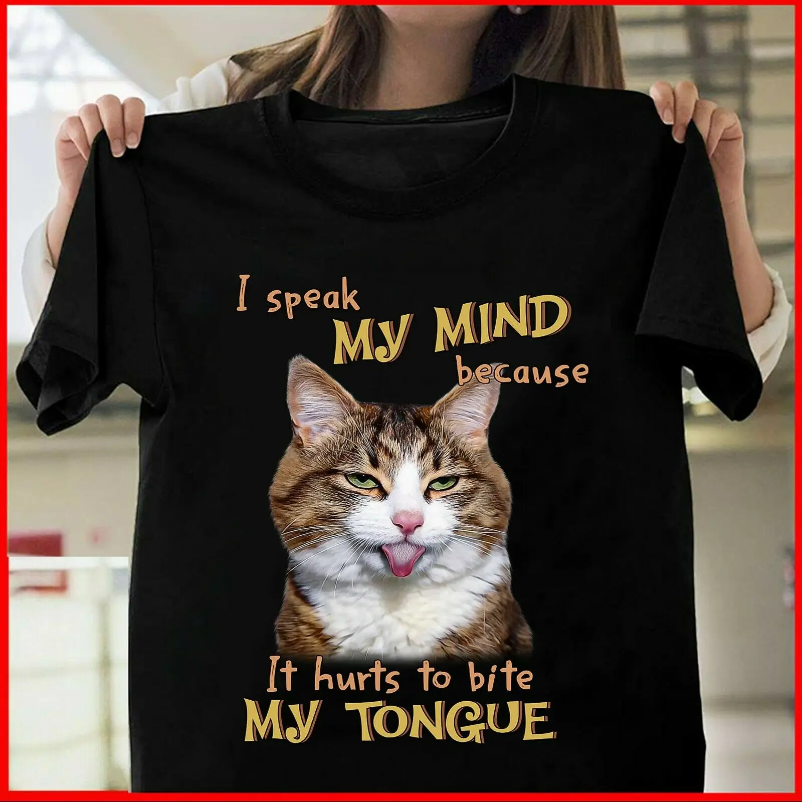 

cat i speak-my-mind for cat lover Animl T Shirt Size S_3XL