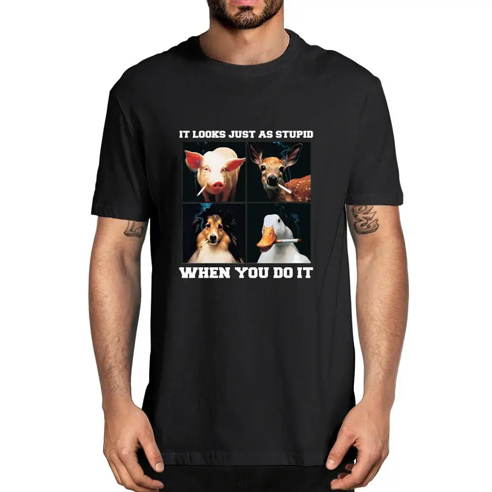 

2020 fashion summer shirt It Looks Just As Stupid When You Do It Men's Short Sleeve T Shirt Cotton XS-3XL