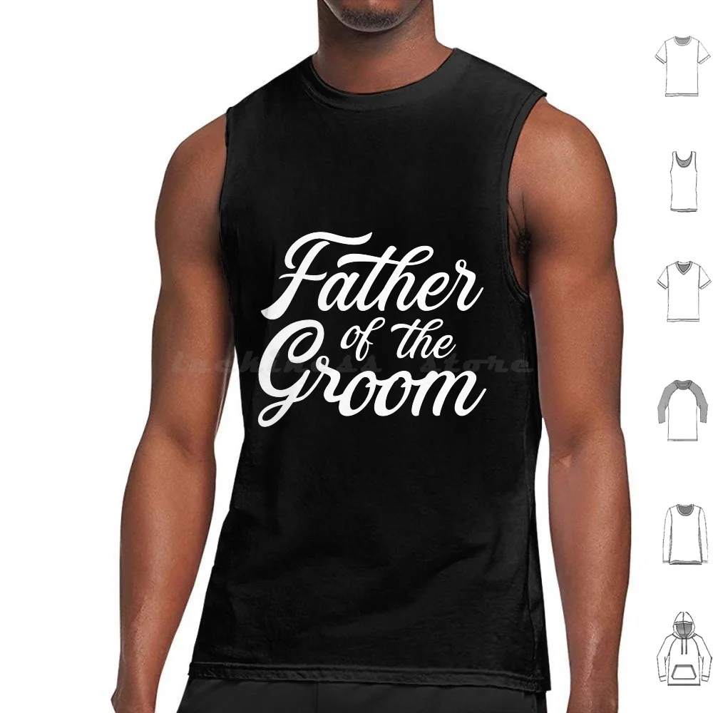

Father Of The Groom Dad Gift For Wedding Or Bachelor Party Tank Tops Print Cotton Groom Wedding Father Dad Marriage
