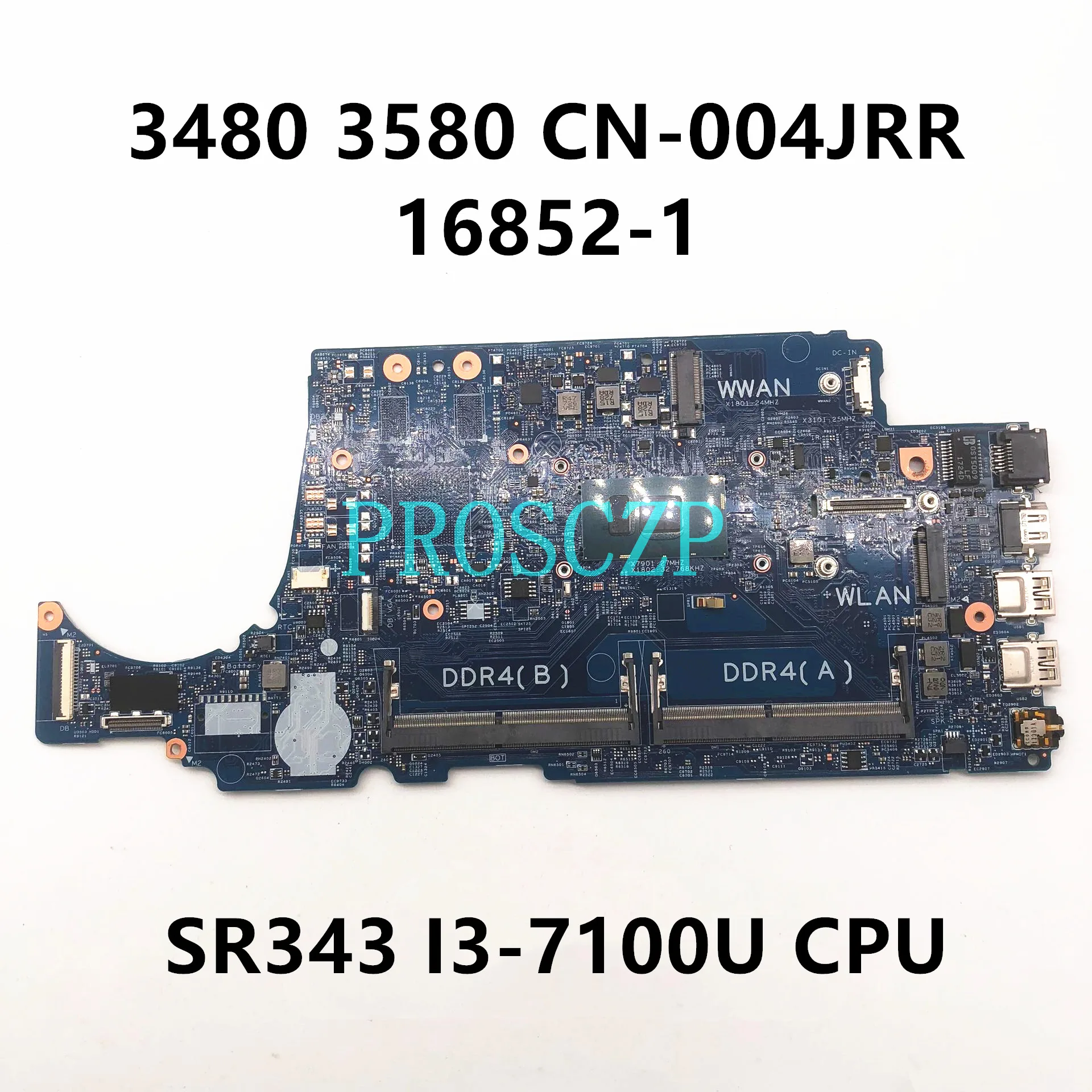 

CN-004JRR 004JRR 04JRR Mainboard For DELL Latitude 3480 3580 Laptop Motherboard 16852-1 With SR343 I3-7100U CPU 100% Full Tested