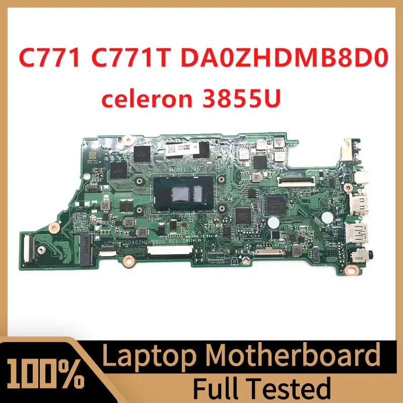 

DA0ZHDMB8D0 Mainboard For ACER Chromebook C771 C771T Laptop Motherboard With SR2EV Celeron 3855U CPU 100% Tested Working Well