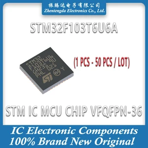 STM32F103T6U6A STM32F103T6U6 STM32F103T6 STM32F103 STM32F STM32 STM IC MCU Chip VFQFPN-36