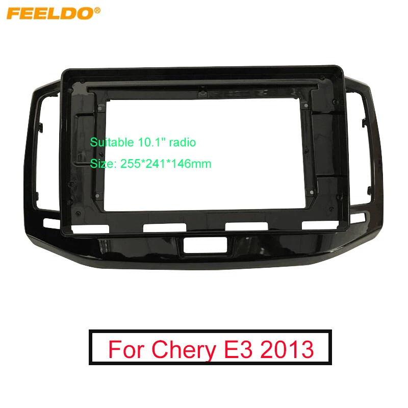 

FEELDO Car 2Din Audio Face Plate Fascia Frame For Chery E3 2013 10.1" Big Screen Radio Stereo Panel Dash Mount Refitting Kit