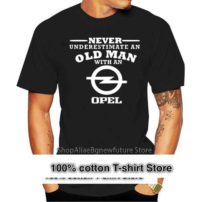 

Funny Print Men T shirt Women cool tshirt OPEL Vauxhall Never Underestimate an Old Man Mens T Shirt S - 5XL Black T shirt