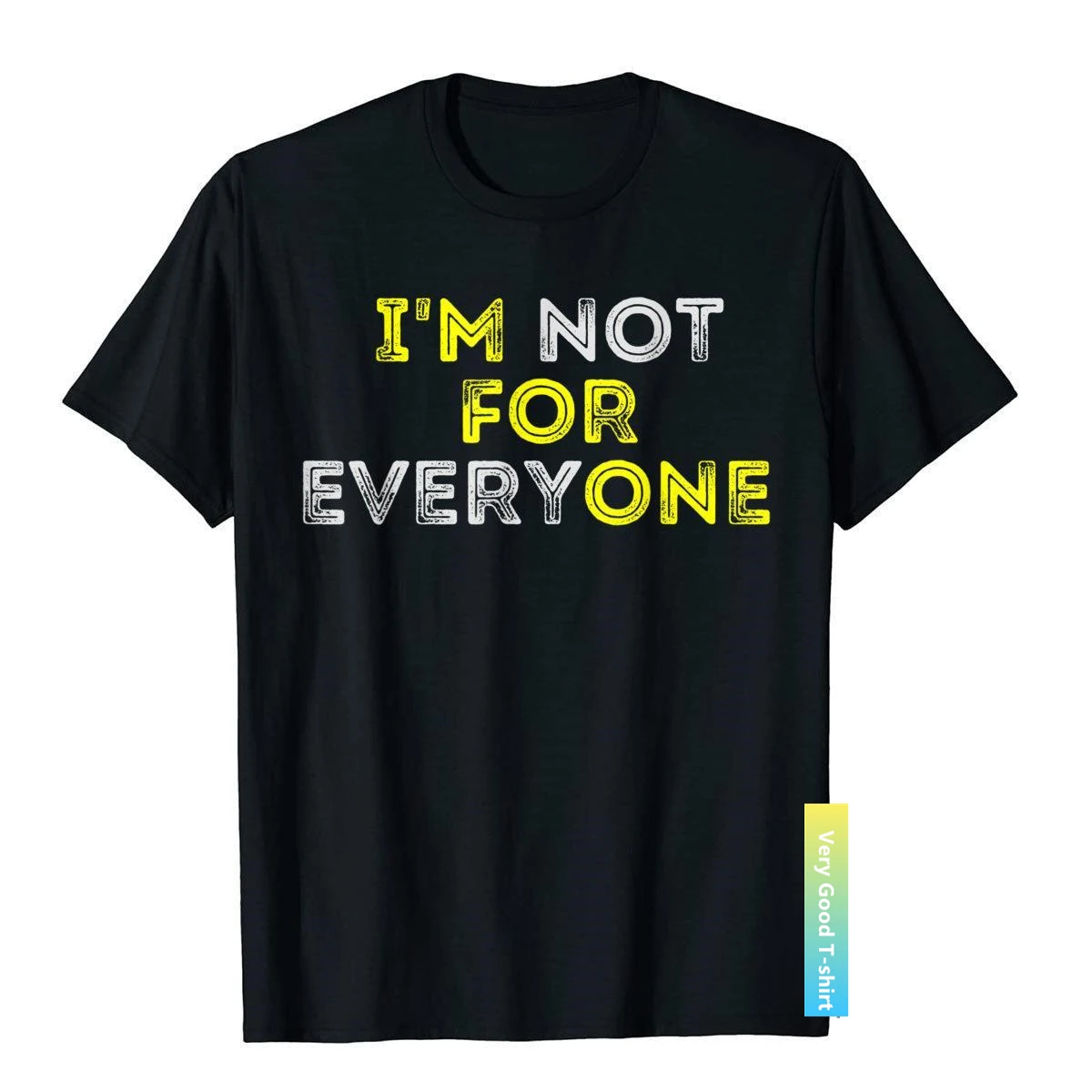 

I'm Not For Everyone T-Shirt Man Funny Novelty T Shirt Cotton Top T-Shirts England Style Short Sleeve Crew Neck Clothing