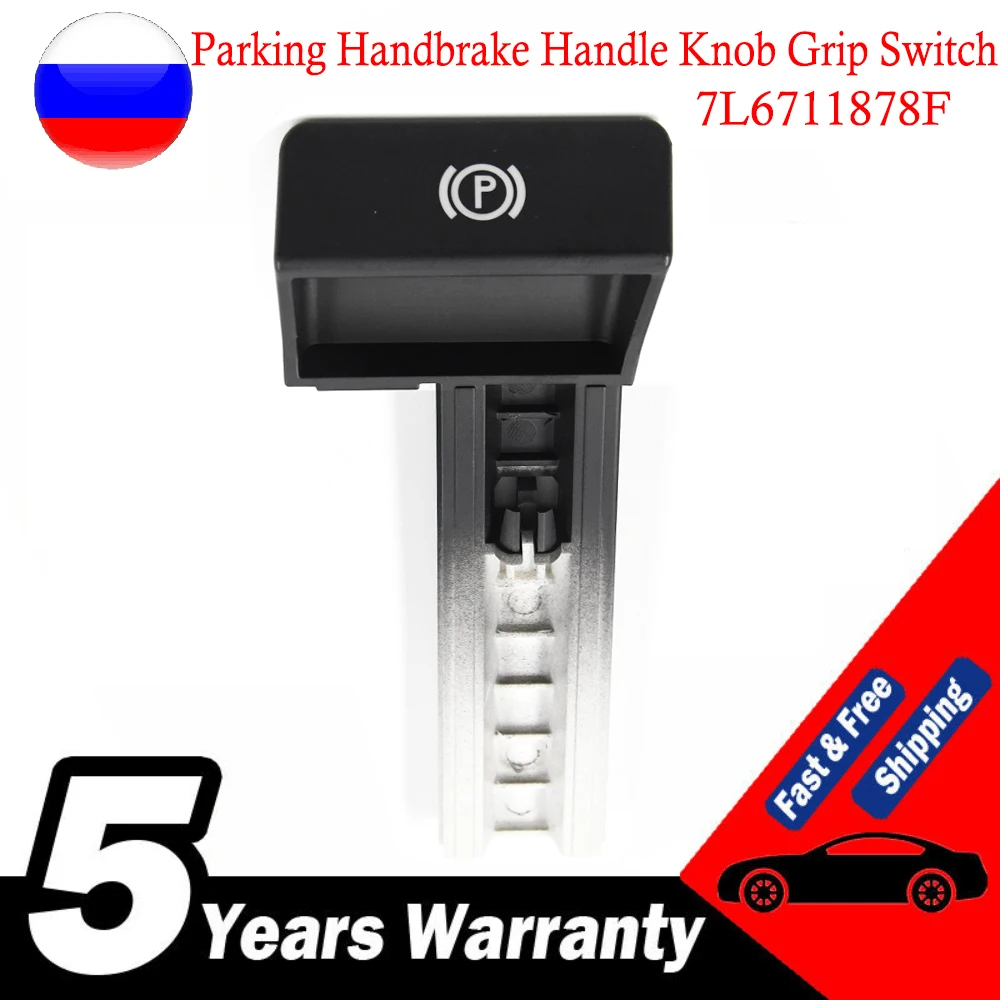 

7L6711878F Parking Brake Handbrake Handle Knob Grip Switch LHD For Vw/Volkswagen/Touareg 2002 2003 2004 2005 2006-2010