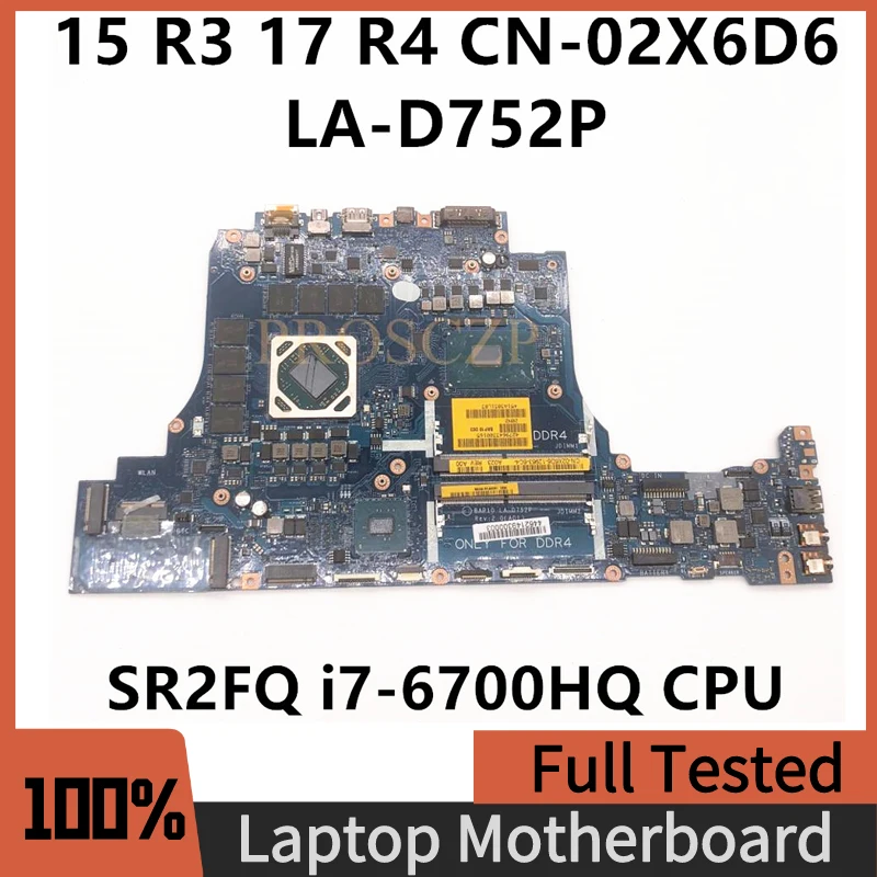 

CN-02X6D6 02X6D6 2X6D6 Mainboard For DELL 15 R3 17 R4 Laptop Motherboard LA-D752P With SR2FQ i7-6700HQ CPU 100% Full Tested Good