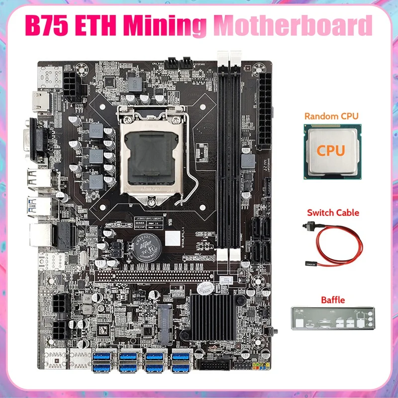 

B75 8USB ETH Mining Motherboard 8XUSB3.0+CPU+Baffle+Switch Cable LGA1155 DDR3 B75 USB BTC Miner Motherboard