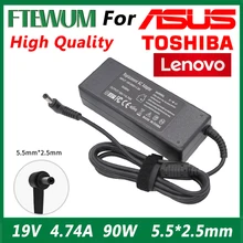 For ASUS/Toshiba/Lenovo AC Adapter A46C X43B A8J K52 U1 U3 S5 W3 W7 Z3 Notebook 19V 4.74A 90W 5.5*2.5mm Laptop Charger Power