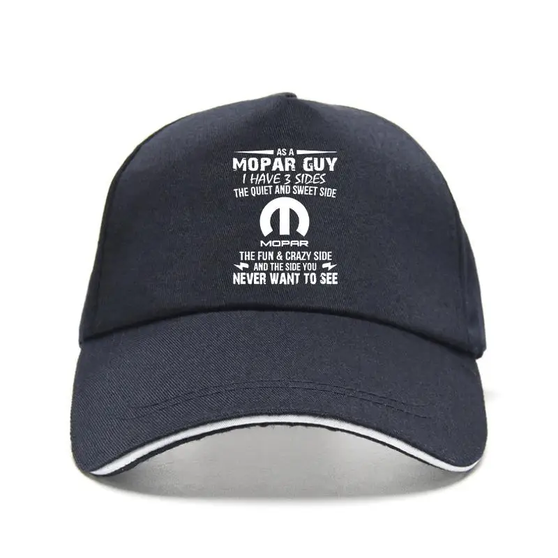 

Men Bill Hat As A Mopar Guy I Have 3 Sides The Quiet Side The Fun Side And The Side You Never Want To See Women Baseball Cap