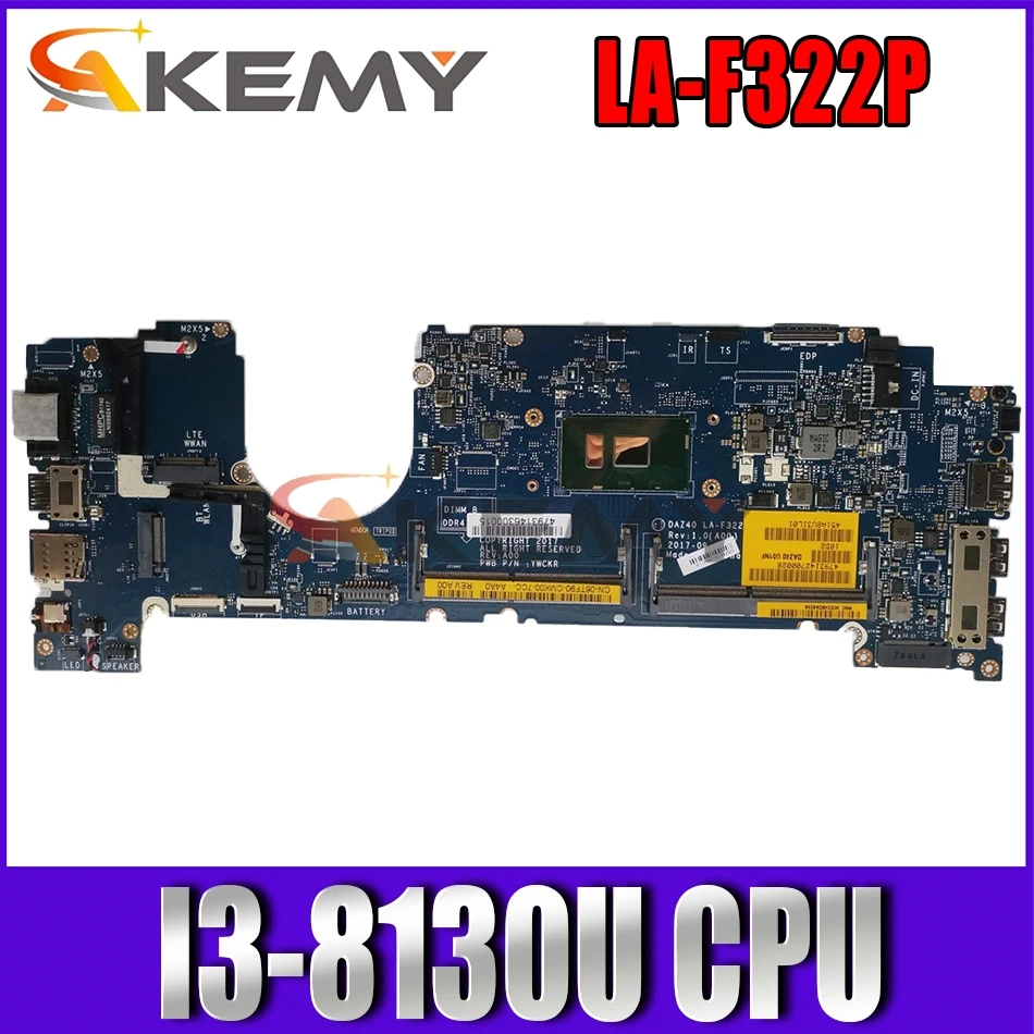 

Материнская плата Akemy PXMYG LA-F322P с процессором I3-8130U для DELL Latitude 7290/7390/7490, материнская плата ноутбука, тест 100% ОК