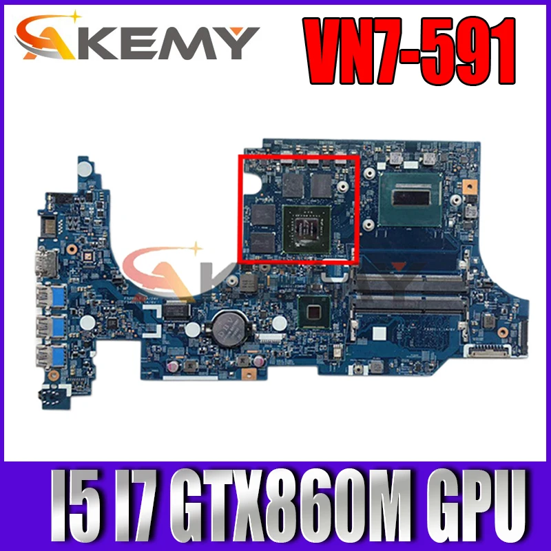 

For Acer aspire VN7-591 VN7-591G Laptop motherboard mainboard VN7-591G 14206-1 motherboard CPU I5 I7 GPU GTX860M
