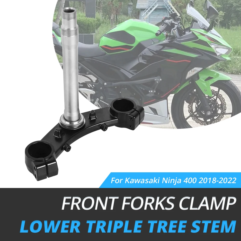 

For Kawasaki Ninja 400 2018 2019 2020 2021 2022 Front Forks Clamp Lower Triple Tree Stem Steering Stem Riser Mount Bracket