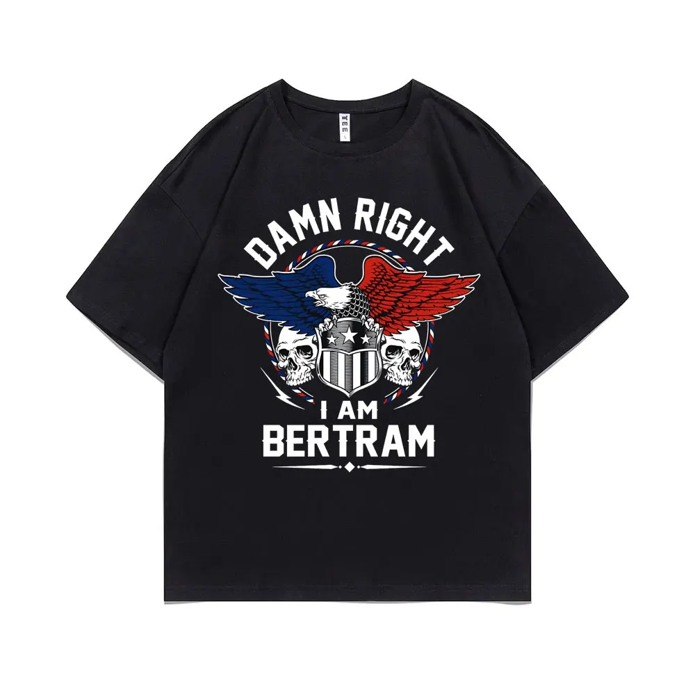 

Bertram Name T Shirt Damn Right I Am Bertram Tshirt Men Women Quality Crewneck Tee Man Short Sleeve Skull Graphic Print T-shirt
