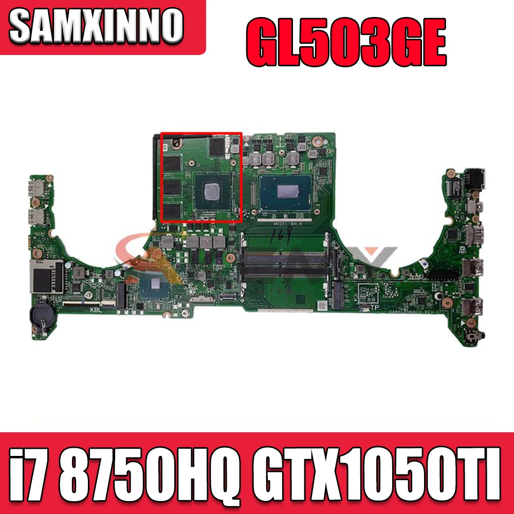 

Материнская плата DABKLBMB8C0 для ноутбука ASUS GL503V GL503VD FX503VD GL503GE, процессор i7 8750HQ GTX1050TI 4 Гб DDR4 100%, протестированная работа