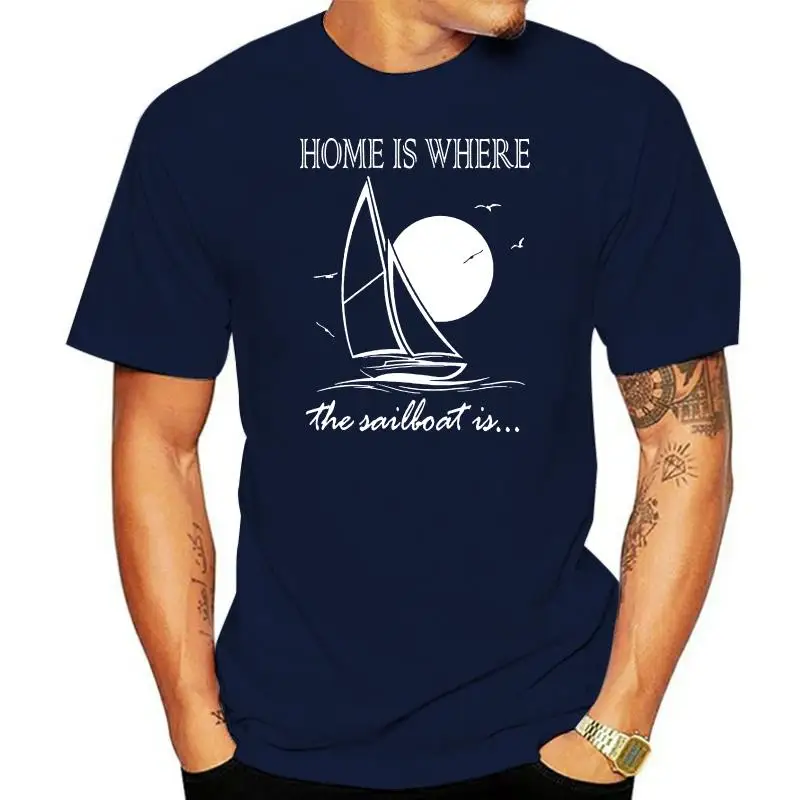 

2022 Newest MenFunny Summer Men Clothing Home Is Where Sail Boat Is Sailer Baby T Shirts