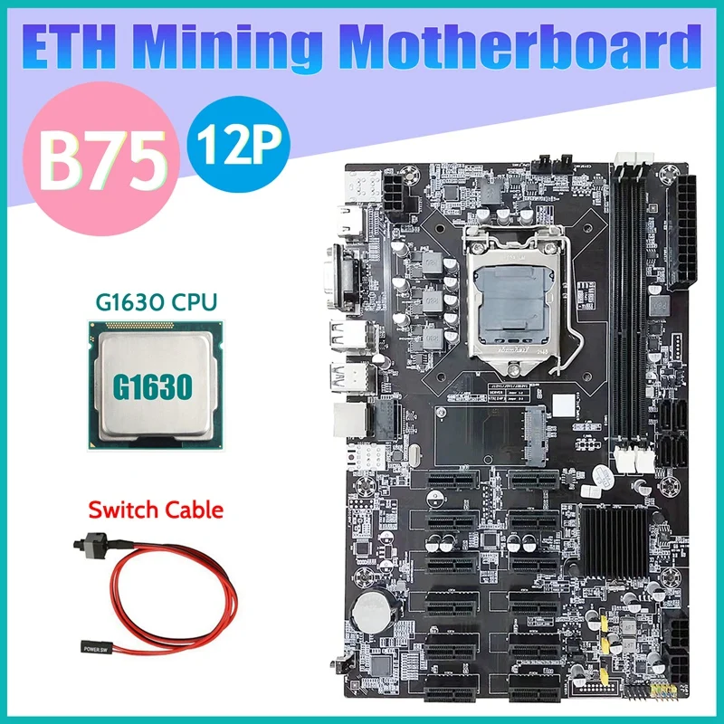 B75 12 PCIE ETH Mining Motherboard+G1630 CPU+Switch Cable LGA1155 MSATA USB3.0 SATA3.0 DDR3 B75 BTC Miner Motherboard