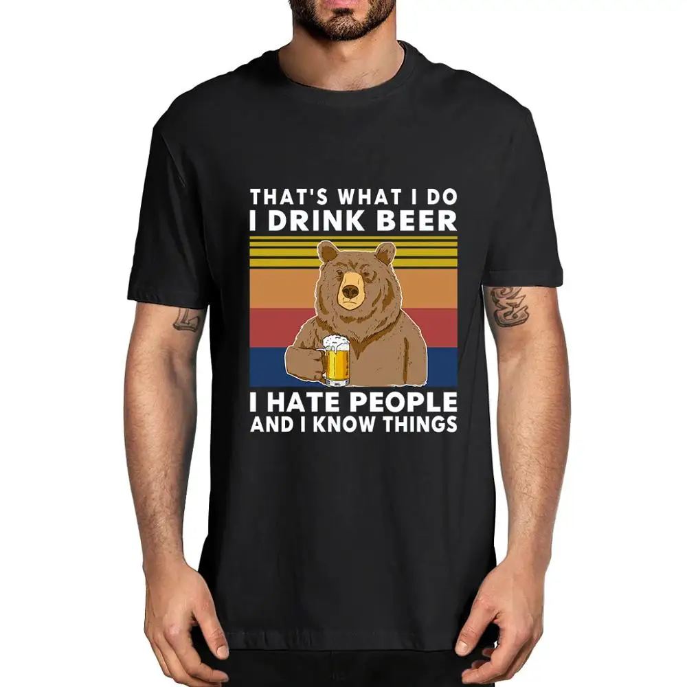 

Bear That's What I Do Drink Beer I Hate People Know Things