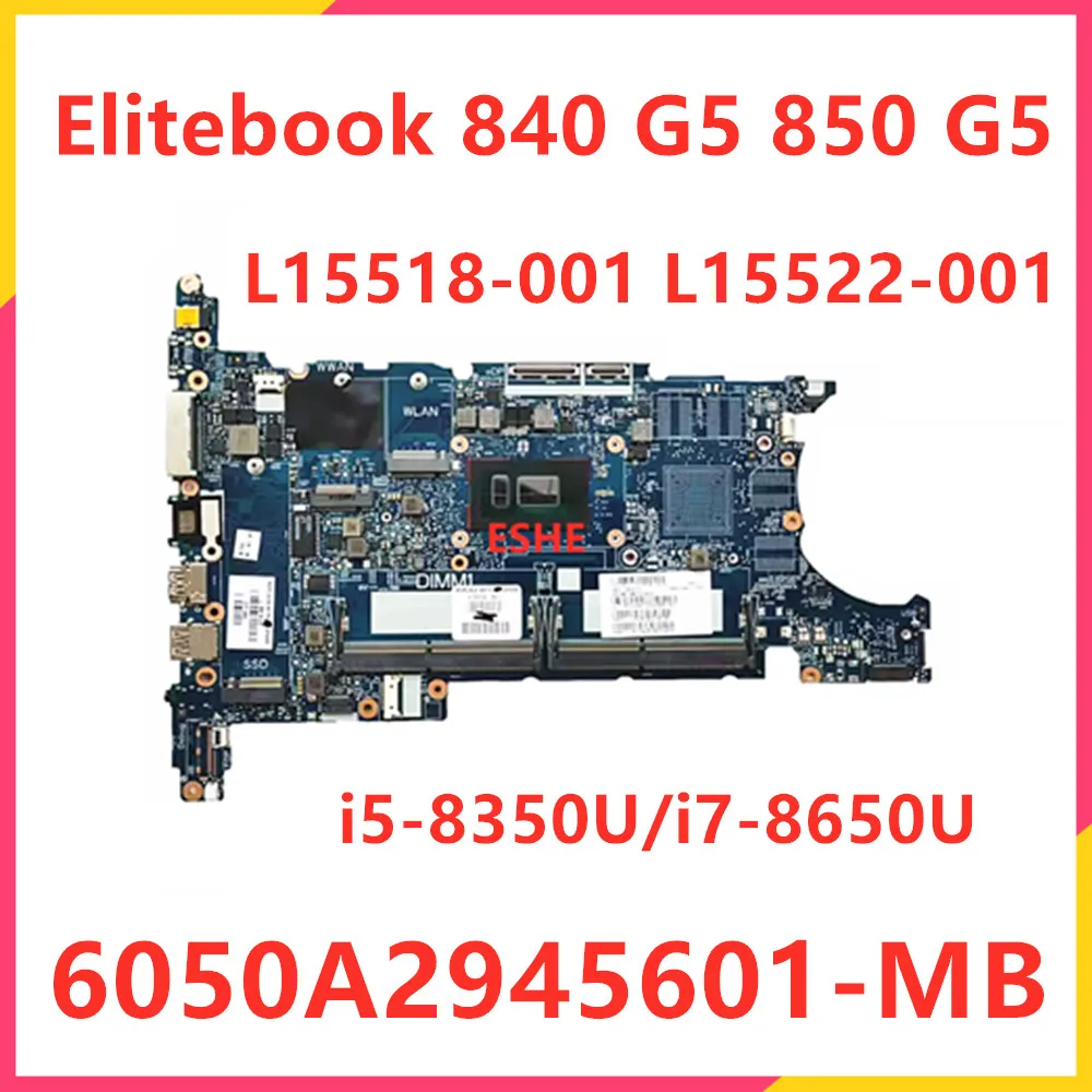 

L15518-001 L15516-601 For HP Elitebook 840 G5 850 G5 Laptop Motherboard 6050A2945601-MB-A01 L15522-001 i5-8350U i7-8650U DDR4