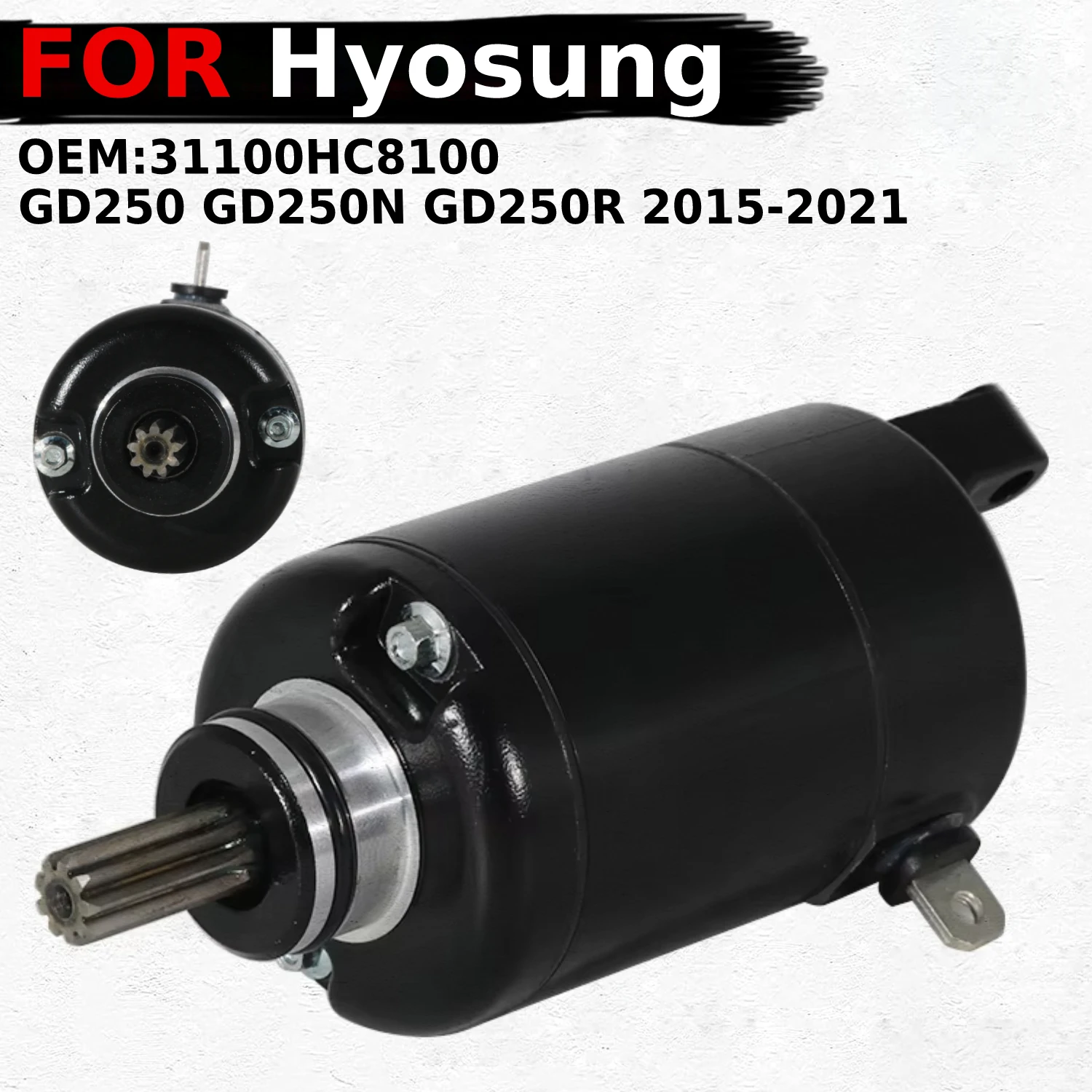 

OEM:31100HC8100 двигатель мотоцикла Электрический стартер двигатель для Hyosung GD250 GD250N GD250R 2015 2016 2017 2018-2021 стартовый двигатель