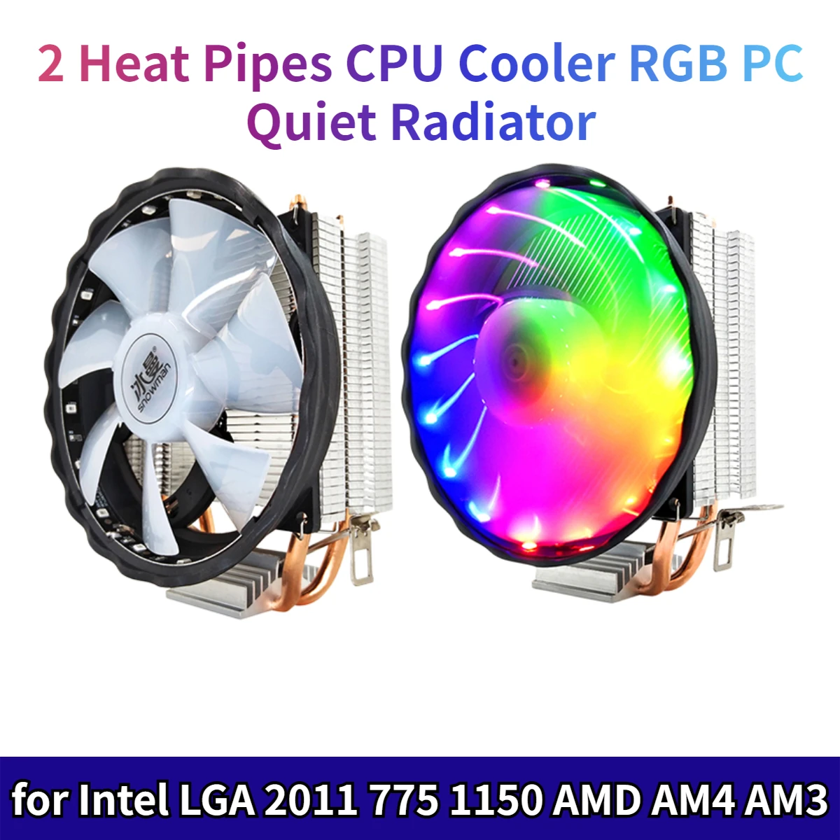 

Кулер для процессора SNOWMAN с 2 тепловыми трубками, RGB-подсветка, 120 мм, PWM, 4-контактный, для ПК, тихий, для Intel LGA 2011, 775, 1150, AMD AM4, AM3, кулер для охлажде...