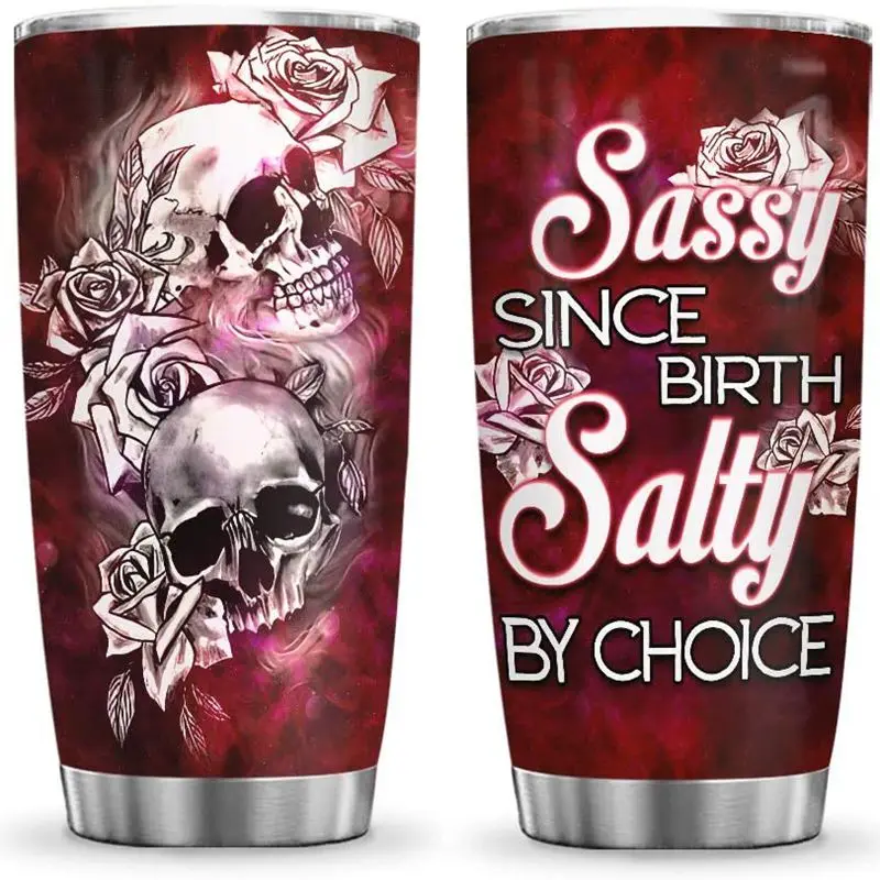

20oz Tumbler Cup with Lid Sassy Since Birth Salty by Choice Skull Rose Double Wall Vacuum Thermos Insulated Travel Coffee Mug