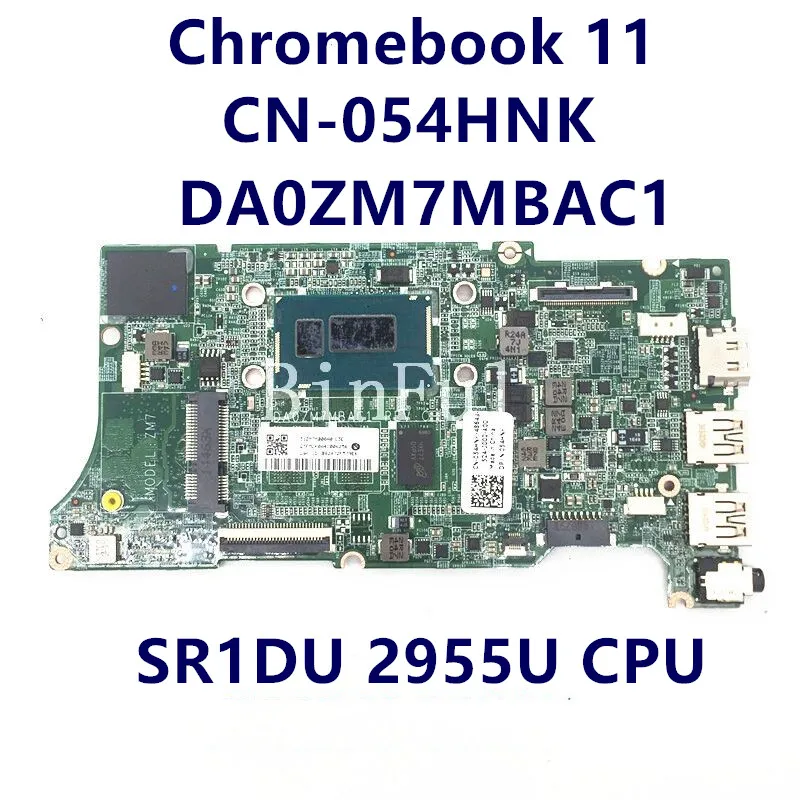 

CN-054HNK 054HNK 54HNK Mainboard For Dell Chromebook 11 Laptop Motherboard DA0ZM7MBAC1 With SR1DU 2955U CPU 100%Full Tested Good