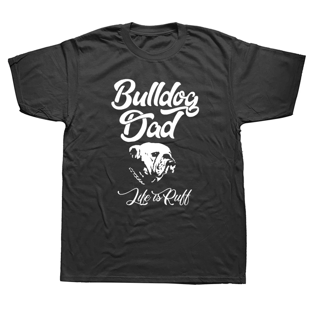 

English Bulldog Dog Dad T Shirts Graphic Cotton Streetwear Short Sleeve O-Neck Harajuku T-shirt Mens Clothing