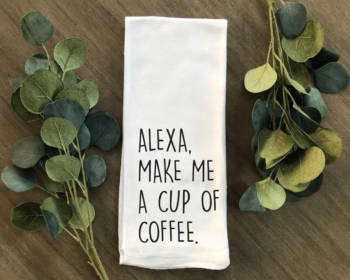 Alexa Tea Towel, Champagne Towel, Flour Sack Towel, Funny Te