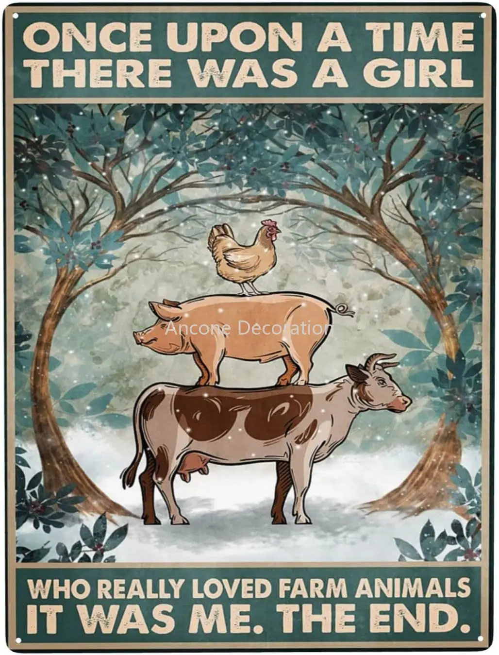 

Once Upon A Time There was A Girl Who Really Loved Farm Animals It was Me Tin Metal Sign Wall Decor Fun Decoration for