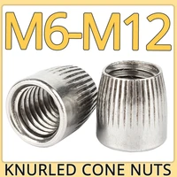 m6 m8 m10 m12 304 stainless steel cone nut knurled implosion expansion anti slip round screw cap metal lock nuts hardware