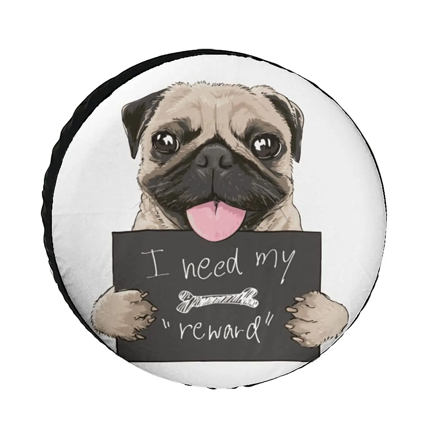 

Funny Pug I Need My Reward Universe Exploration Tire Covers Wheel Cover Protectors Weatherproof UV Protection Spare