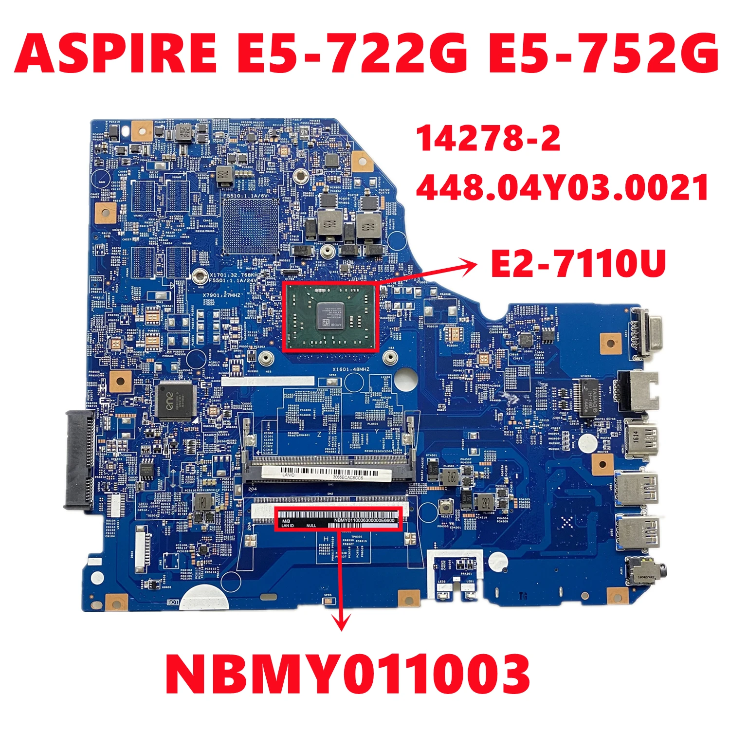 

NBMY011003 NB.MY011.003 For Acer ASPIRE E5-722G E5-752G Laptop Motherboard 14278-2 448.04Y03.0021 With E2-7110U CPU 100% Tested